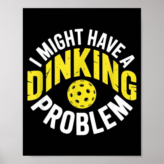 Dinking probleem pickleball liefhebber enthousiast poster (Voorkant)