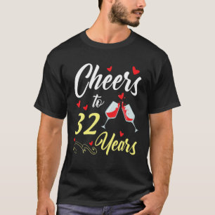 Dinking Wine Cheers tot 32 jaar Happy Wedding Marr T-shirt