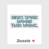 Dinks spreken luider dan woorden Blue Pickleball T Sticker (Vel)