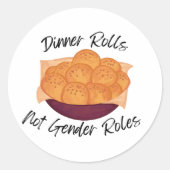 Dinner Rolls Not Gender Roles Ronde Sticker (Voorkant)
