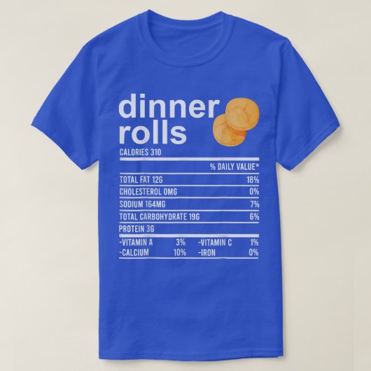 Dinner Rolls Nutrition Facts Apparel Funny Thanksg T-shirt (Design voorkant)