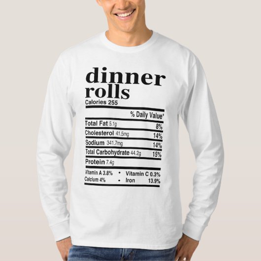 Dinner Rolls Nutrition Facts Apparel Funny Thanksg T-shirt (Voorkant)