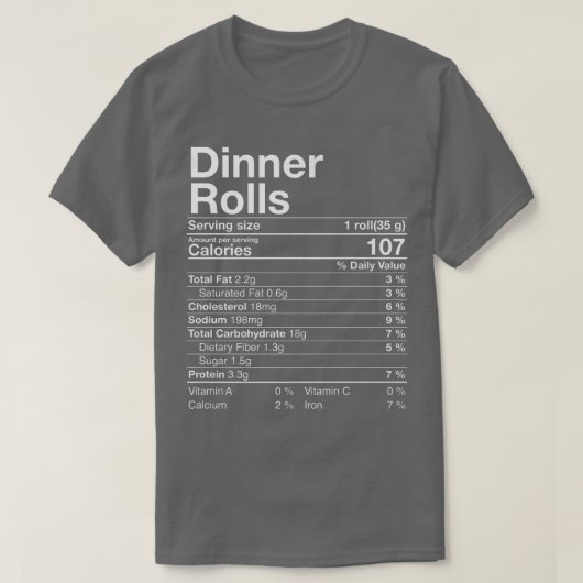 Dinner Rolls Voedingswaarde Feiten Thanksgiving Ca T-shirt (Design voorkant)