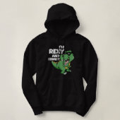 Dino Dinosaur T-Rex - ik ben razend en ik weet het Hoodie (Design voorkant)