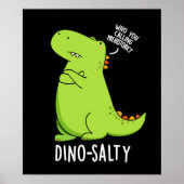 Dino-salty Funny Dinosaur Pun Dark BG Poster (Voorkant)