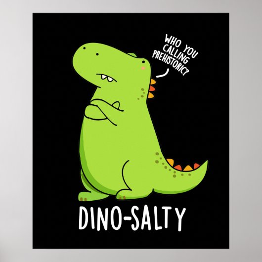 Dino-salty Funny Dinosaur Pun Dark BG Poster (Voorkant)