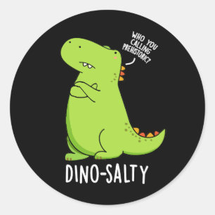 Dino-salty Funny Dinosaur Pun Dark BG Ronde Sticker
