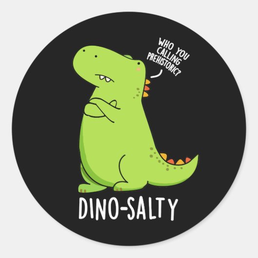 Dino-salty Funny Dinosaur Pun Dark BG Ronde Sticker (Voorkant)