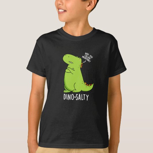Dino-salty Funny Dinosaur Pun Dark BG T-shirt (Voorkant)