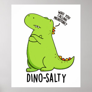 Dino-salty Funny Dinosaur Pun Poster