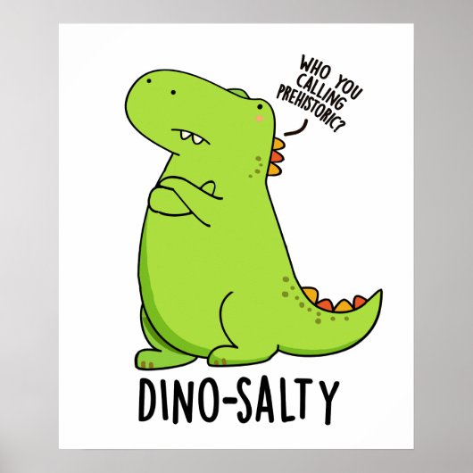 Dino-salty Funny Dinosaur Pun Poster (Voorkant)