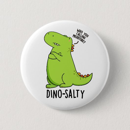 Dino-salty Funny Dinosaur Pun Ronde Button 5,7 Cm (Voorkant)