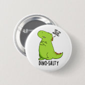 Dino-salty Funny Dinosaur Pun Ronde Button 5,7 Cm (Voorkant /achterkant)