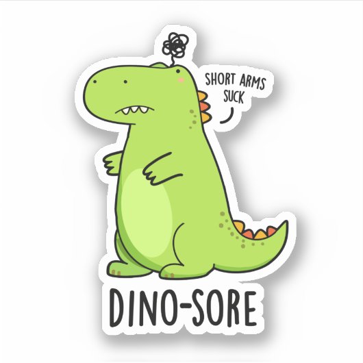 Dino-sore Funny Irritated Dinosaur Pun Sticker (Voorkant)