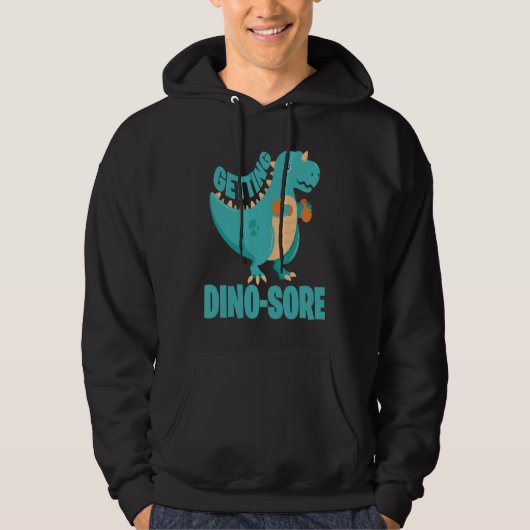 Dino Sore Muscle Soreness Dinosaur Fitness Hoodie (Voorkant)
