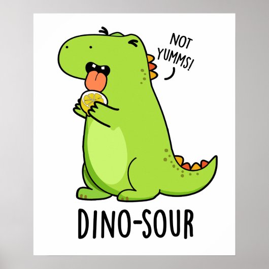 Dino-sour Grappige Dinosaurus Pun Poster (Voorkant)