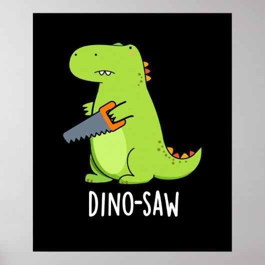 Dino-zaag Funny Dinosaur Tool Pun Dark BG Poster (Voorkant)