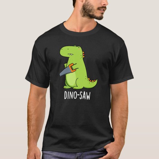 Dino-zaag Funny Dinosaur Tool Pun Dark BG T-shirt (Voorkant)