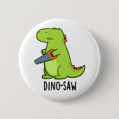 Dino-zaag Funny Dinosaur Tool Pun Ronde Button 5,7 Cm (Voorkant)