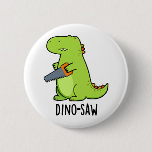 Dino-zaag Funny Dinosaur Tool Pun Ronde Button 5,7 Cm