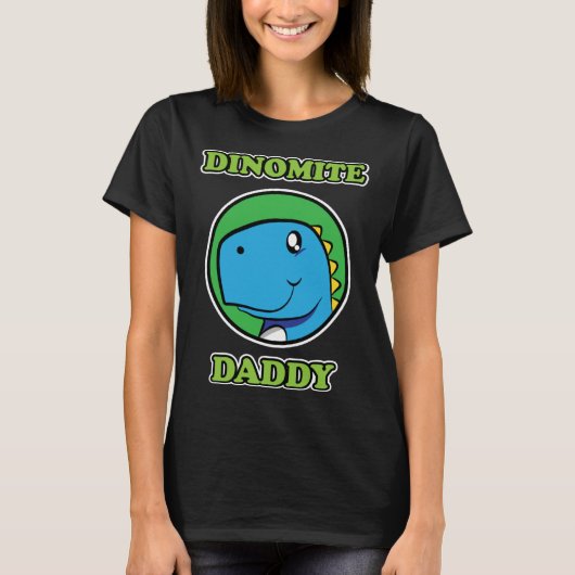 Dinomite Daddy Dinosaur Father s Day T-shirt (Voorkant)
