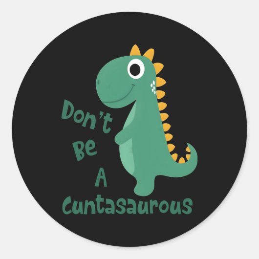 Dinos Dinosaurier zijn geen Cuntasaurus dieren Ronde Sticker (Voorkant)