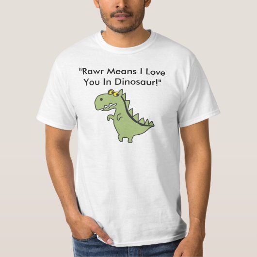Dinos, "Rawr betekent dat ik van je hou in Dinosa. T-shirt (Voorkant)