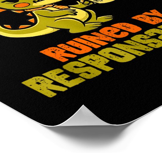 Dinosaur Another Fine Day Ruined By Resnsibility  Poster (Hoek)