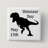 Dinosaur Day May 15th Cool Holiday Button (Voorkant)