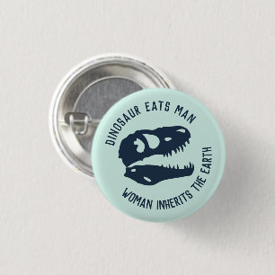 "Dinosaur eet Man, Vrouw erbinnen de aarde" Ronde Button 3,2 Cm