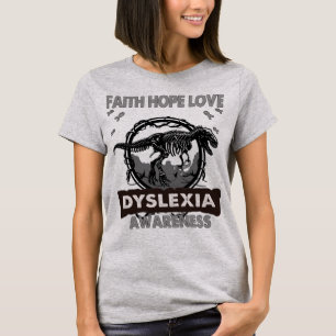 Dinosaur Faith Hope Love DYSLEXIA Awareness T-shirt