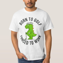 Dinosaur golfer, geboren uit golf om grappig te we t-shirt