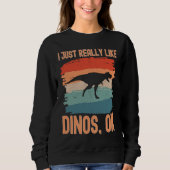 Dinosaur  I just Really Like Dinos Ok  1 Trui (Voorkant)