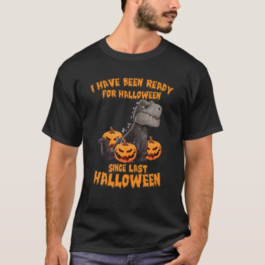 Dinosaur, ik ben klaar voor Halloween sinds afgelo T-shirt (Voorkant)