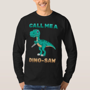 Dinosaur - noem me een dino-saw - Carpenter - Rept T-shirt