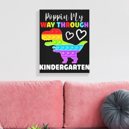 Dinosaur Poppin My Way Through Kindergarten Canvas Afdruk (Insitu (Woonkamer))