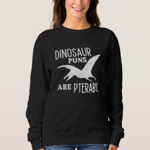 Dinosaur Puns zijn terabyl Trui