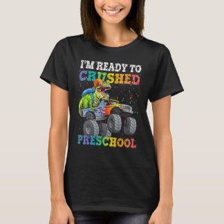 Dinosaur Riding Monster Truck I'm Ready To Crush P T-shirt