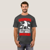 Dinosaur Shirt Funny praat over dinosaurussen (Voorkant volledig)