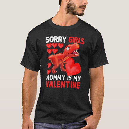 Dinosaur Sorry meisjes mama is mijn Valentijn mama T-shirt (Voorkant)