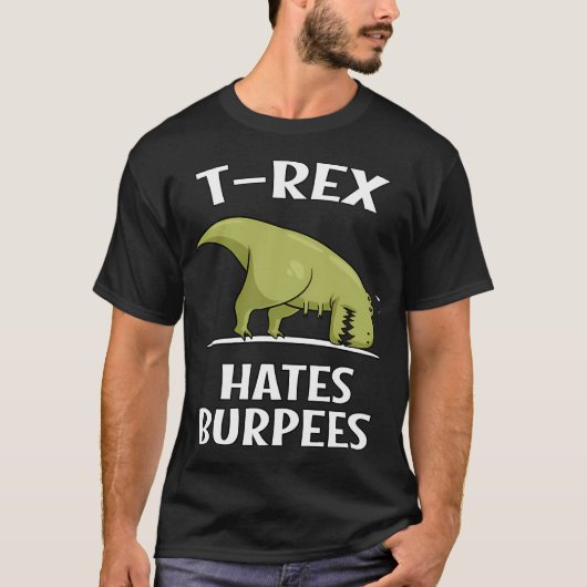 Dinosaur T-Rex Haat Burpees T-shirt (Voorkant)