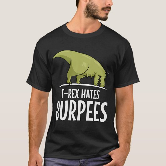 Dinosaur T-Rex haat Burpees T-shirt (Voorkant)