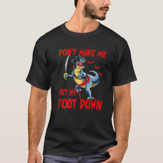 Dinosaur T Rex Pirate laat me mijn voet niet doen T-shirt