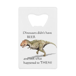 Dinosauriërs Hadden Geen Bier T-rex Voeg Je Naam T Creditkaart Flessenopener