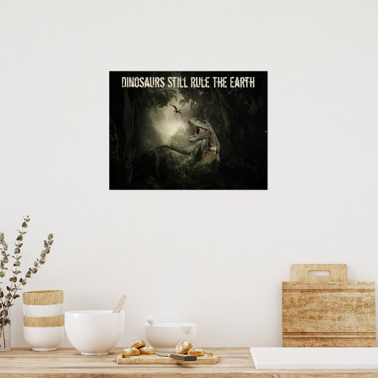 Dinosauriërs zijn nog steeds aan het roer poster (Keuken)