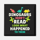 Dinosaurs Didn’t Read Funny Teacher Gift Clroom Hu Magneet (Voorkant)