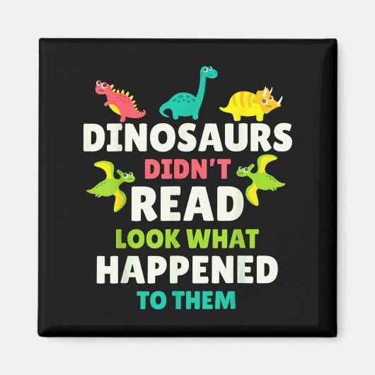 Dinosaurs Didn’t Read Funny Teacher Gift Clroom Hu Magneet (Voorkant)