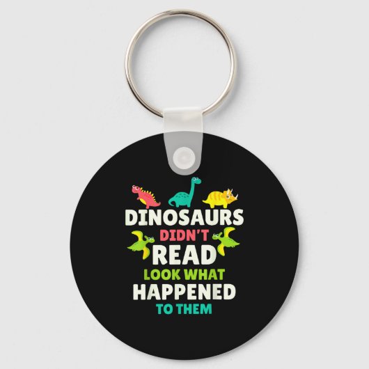 Dinosaurs Didn’t Read Funny Teacher Gift Clroom Hu Sleutelhanger (Voorkant)