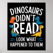 Dinosaurs Didn’t Read Funny Teacher Kids  Poster (Voorkant)