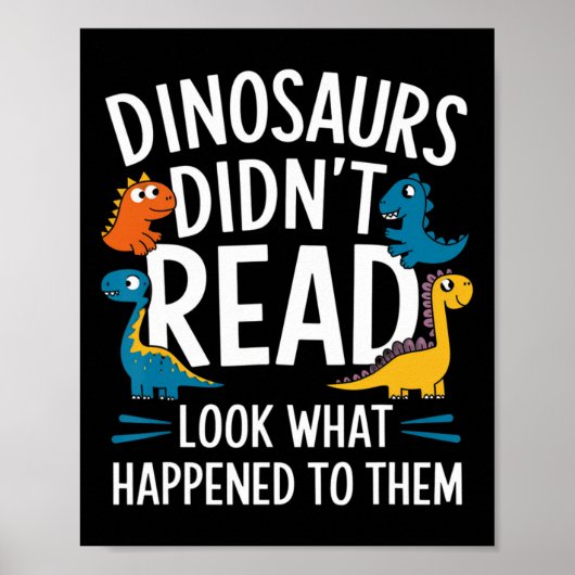 Dinosaurs Didn’t Read Funny Teacher Kids Poster (Voorkant)